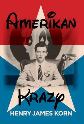 Amerikan Krazy by Henry James Korn