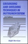 Grounding and Shielding Techniques in Instrumentation by Ralph Morrison