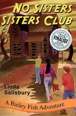 No Sisters Sisters Club: A Bailey Fish Adventure by Linda G. Salisbury