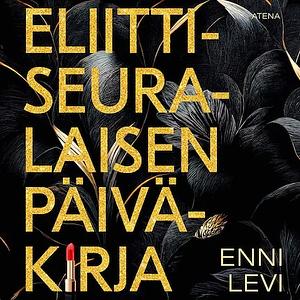 Eliittiseuralaisen päiväkirja by Enni Levi