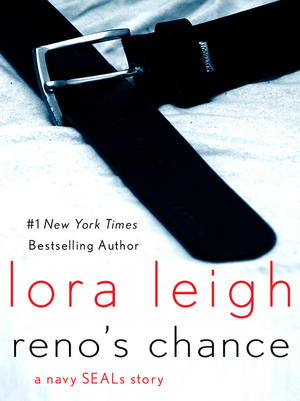 Reno's Chance by Lora Leigh