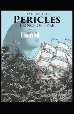 Pericles, Prince of Tyre Illustrated by William Shakespeare