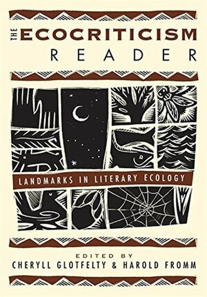 The Ecocriticism Reader: Landmarks in Literary Ecology by Cheryll Glotfelty, Harold Fromm