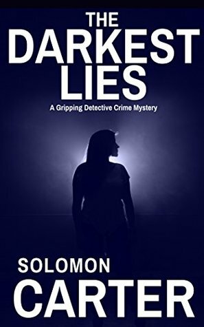 The Darkest Lies by Solomon Carter