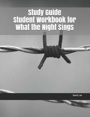 Study Guide Student Workbook for What the Night Sings by David Lee