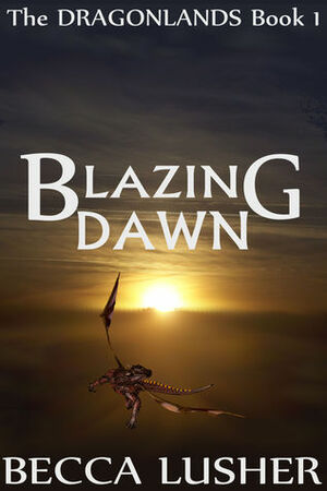 Blazing Dawn by Becca Lusher