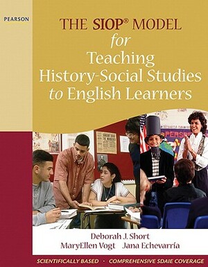 The SIOP Model for Teaching History-Social Studies to English Learners by Maryellen Vogt, Jana Echevarria, Deborah Short