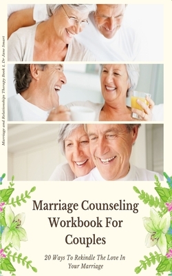 Marriage Counseling Workbook For Couples: 20 Ways To Rekindle The Love In Your Marriage by Smart