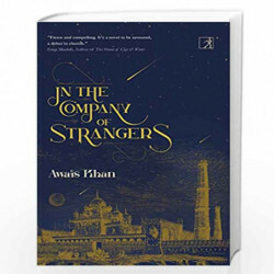IN THE COMPANY OF STRANGERS by Awais Khan