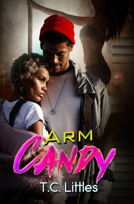 Arm Candy by T. C. Littles