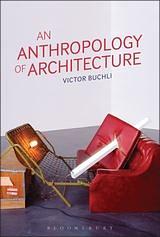 An Anthropology of Architecture by Victor Buchli