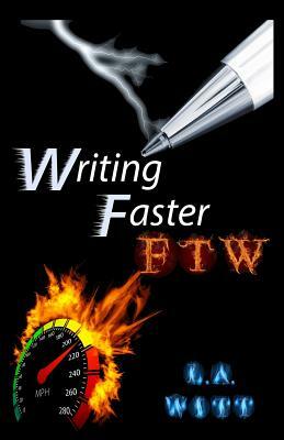 Writing Faster FTW by Lauren Gallagher, L.A. Witt