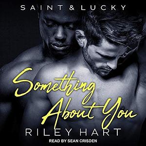 Something About You by Riley Hart