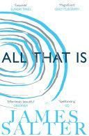 All That Is by James Salter