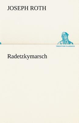 Radetzkymarsch by Joseph Roth