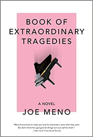 Book of Extraordinary Tragedies by Joe Meno