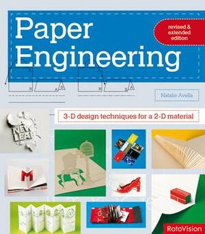 Paper Engineering RevisedExpanded Edition: 3-D design techniques for a 2-D material by Natalie Avella