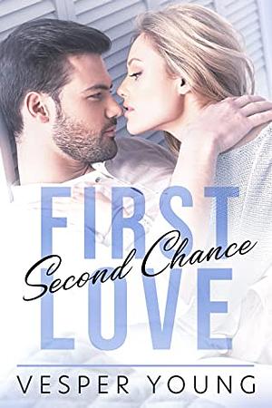 First Love, Second Chance by Vesper Young