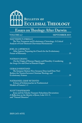 Bulletin of Ecclesial Theology, Vol. 6.2: Essays on Theology After Darwin by Nathan Chang, Joel D. Lawrence, Matthew P. O'Reilly