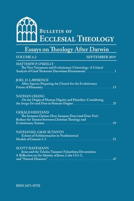 Bulletin of Ecclesial Theology, Vol. 6.2: Essays on Theology After Darwin by Joel D. Lawrence, Matthew P. O'Reilly, Nathan Chang