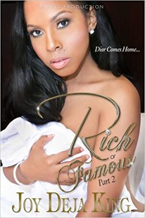 Rich Or Famous Part 2 by Deja King