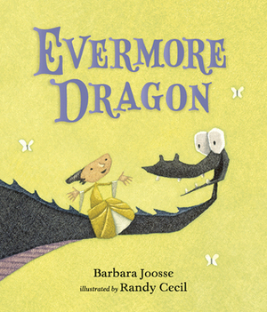Evermore Dragon by Barbara M. Joosse, Randy Cecil