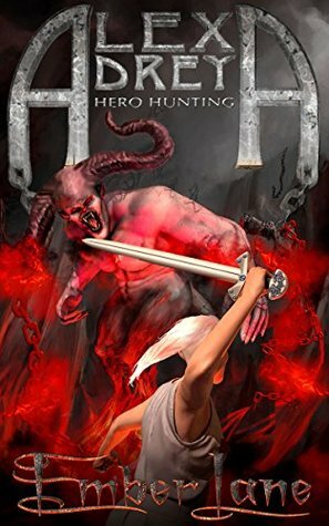 Alexa Drey: Hero Hunting by Ember Lane