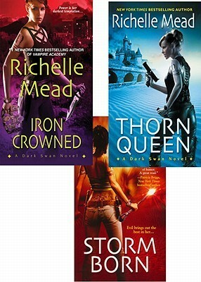 Dark Swan Bundle: Storm Born, Thorn Queen, & Iron Crowned by Richelle Mead