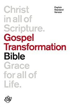 ESV Gospel Transformation Bible by Bryan Chapell, Anonymous