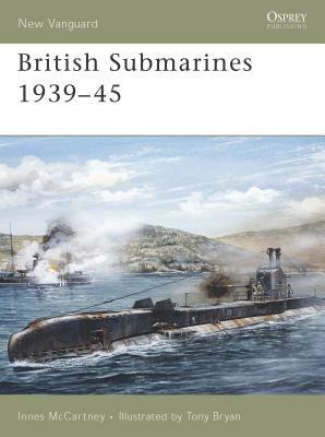 British Submarines 1939-45 by Innes McCartney