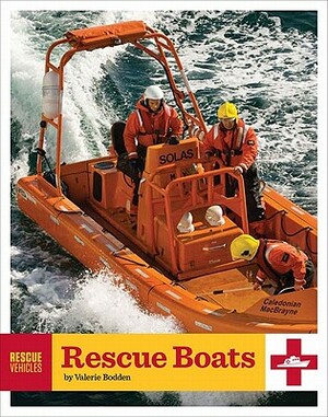 Rescue Vehicles: Rescue Boats by Valerie Bodden