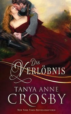 Das Verlöbnis by Tanya Anne Crosby