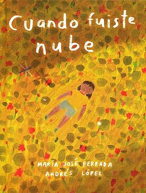 Cuando fuiste nube by María José Ferrada