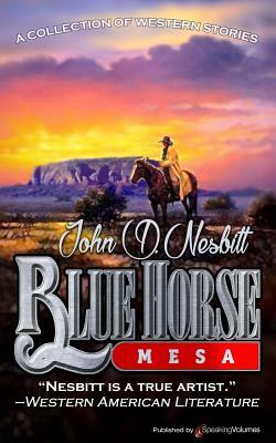 Blue Horse Mesa by John D. Nesbitt