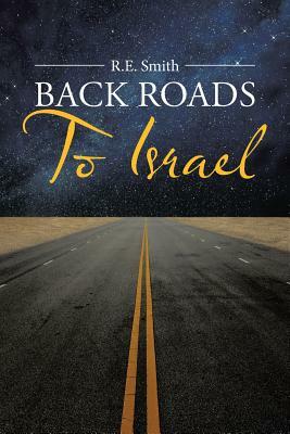 Back Roads to Israel by R. E. Smith