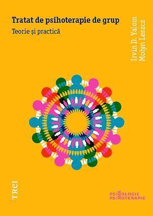 Tratat de psihoterapie de grup by Simona Reghintovschi, Irvin D. Yalom, Molyn Leszcz