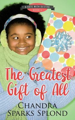 The Greatest Gift of All by Chandra Sparks Taylor, Chandra Sparks Splond