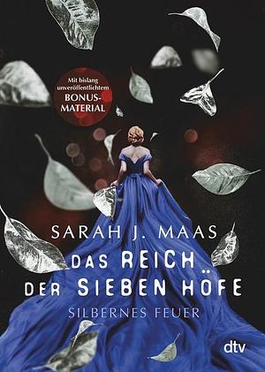 Das Reich der sieben Höfe – Silbernes Feuer: Roman | Romantische Fantasy der Bestsellerautorin by Sarah J. Maas