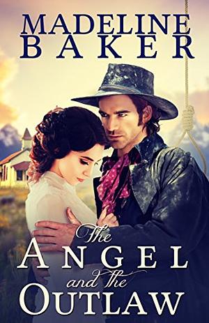 The Angel & the Outlaw by Madeline Baker
