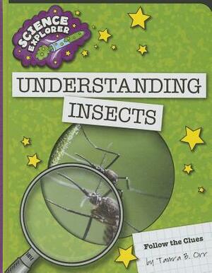 Understanding Insects by Tamra B. Orr