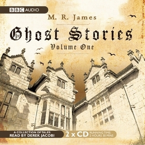 Ghost Stories, Volume One by M.R. James, Derek Jacobi