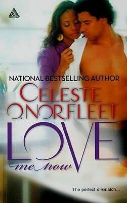 Love Me Now by Celeste O. Norfleet