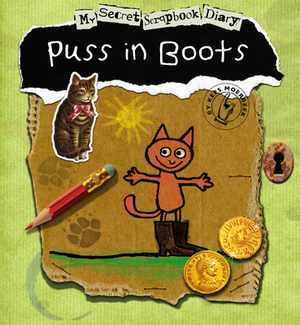 Puss in Boots: My Secret Scrapbook Diary by Kees Moerbeek