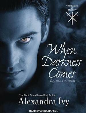 When Darkness Comes by Alexandra Ivy