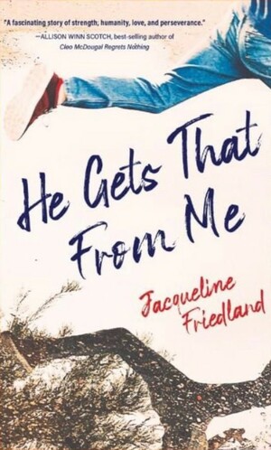 He Gets That From Me by Jacqueline Friedland