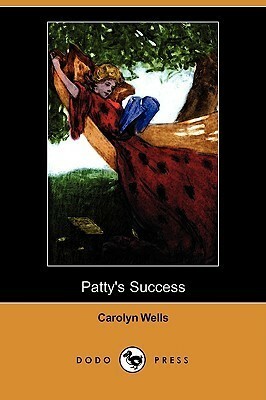 Patty's Success by Carolyn Wells