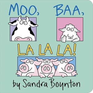 Moo, Baa, La La La!: Lap Edition by Sandra Boynton
