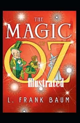 The Magic of Oz Illustrated by L. Frank Baum