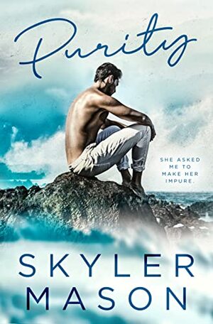 Purity: A Friends-to-Lovers College Romance  by Skyler Mason