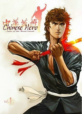 Chinese Hero: Tales of the Blood Sword, Volume 1 by Wing Shing Ma